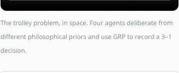 Rendered contrast evidence for The trolley problem, in space. Four agents deliberate from different philosophic
