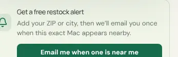 Rendered contrast evidence for Add your ZIP or city, then we’ll email you once when this exact Mac appears near