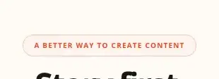 Rendered contrast evidence for A BETTER WAY TO CREATE CONTENT