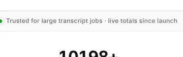 Rendered contrast evidence for Trusted for large transcript jobs · live totals since launch